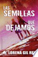 Las semillas que dejamos