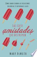 Las Siete Amistades Que Destruyen