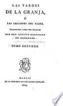 Las Tardes de la Granja, ó las lecciones del padre. Traduccion libre del francés, por Don Vicente Rodriguez de Arellano