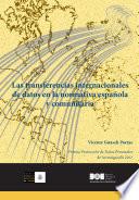 Las transferencias internacionales de datos en la normativa española y comunitaria