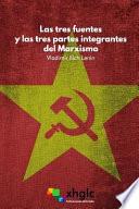 Las tres fuentes y las tres partes integrantes del Marxismo