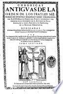 Las tres partes de las chronicas antiguas de la Orden de los Frayles Menores de nuestro serafico padre san Francisco, del r.s.d.f. Marcos Obispo del Puerto en dos tomos ... Tomo primero [- segundo]