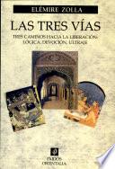 Las Tres Vias Tres Caminos Hacia la Liberacion