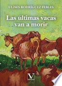 Las últimas vacas van a morir