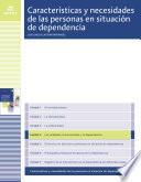Las unidades convivenciales y la dependencia (Características y necesidades de las personas en situación de dependencia)