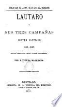 Lautaro y sus tres compañas contra Santiago, 1553-1557