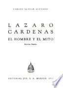 Lazaro Cardenas; el hombre y el mito