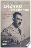 Lázaro Cárdenas. Un mexicano del siglo XX