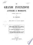 Le grandi invenzioni antiche e moderne opera compilata da B. Besso