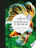 Le Larousse des Poissons et Aquariums