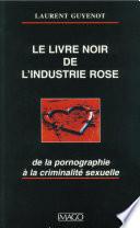 Le livre noir de l'industrie rose