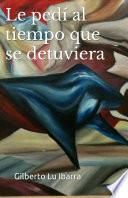 Le pedí al tiempo que se detuviera