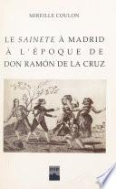 Le sainete à Madrid à l'époque de don Ramón de la Cruz