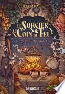 Le Sorcier au coin du feu - Volume 01 L'Âtre enchanté (e-book)