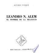 Leandro N. Alem, el hombre de la multitud
