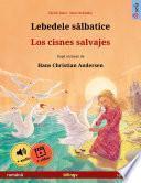 Lebedele sălbatice – Los cisnes salvajes (română – spaniolă)