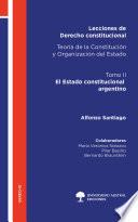 Lecciones de Derecho constitucional. Teoría de la Constitución y Organización del Estado. Tomo II