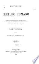 Lecciones de derecho romano, tomadas taquigráficamente de las conferencias del catedrático de la materia en la facultad de derecho de Buenos Aires