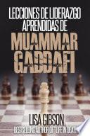 Lecciones de liderazgo aprendidas de Muamar Gaddafi