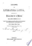 Lecciones de literatura latina, pronunciadas en la Universidad de la Habana, para el curso academico de 1871 a 72