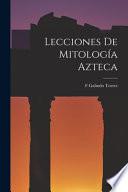 Lecciones De Mitología Azteca