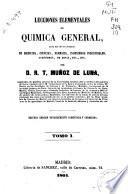 Lecciones elementales de química general para uso de los alumnos de medicina, ciencias, farmacia, ingenieros industriales, agrónomos, de minas, etc., etc