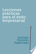 Lecciones practicas para el éxito empresarial