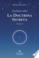 Lecciones sobre la doctrina secreta. vol I