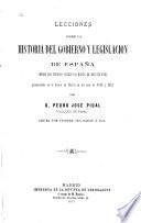Lecciones sobre la historia del gobierno y legislacion de España (desde los tiempos primitivos hasta la reconquista)