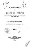 Lecciones y modelos de elocuencia forense: T. III (459 p.) - T. IV (364, XXXII p.)