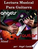 Lectura Musical para Guitarra: Nivel 1