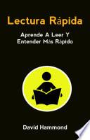 Lectura Rápida: Aprende A Leer Y Entender Más Rápido