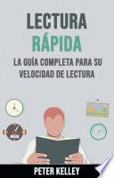 Lectura Rápida: La Guía Completa Para Su Velocidad De Lectura