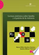 Lectura sistemica sobre familia y el patron de la violencia