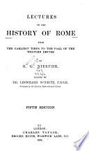Lectures on the History of Rome, from the Earliest Times to the Fall of the Western Empire