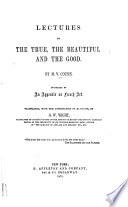Lectures on the True, the Beautiful and the Good