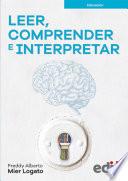 Leer, comprender e interpretar