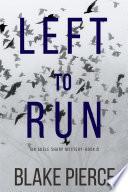 Left To Run (An Adele Sharp Mystery—Book Two)