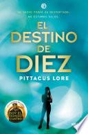 Legados de Lorien 6 - El destino de Diez