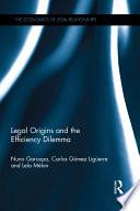 Legal Origins and the Efficiency Dilemma