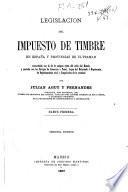 Legislación del impuesto de timbre en España y provincias de ultramar, concordada con la de la antigua renta del sello del Estado, y anotada con los Códigos de comercio y penal, leyes del Notariado e Hipotecaria, de Enjuiciamiento civil y compilación criminal