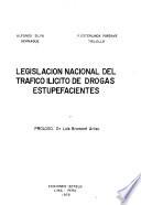 Legislación nacional del tráfico ilícito de drogas estupefacientes