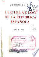 Legislación ordenada y comentada de la República española: Abril-julio 1931