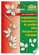 Leguminosas espontaneas de posible valor forrajero en Colombia