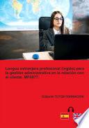 Lengua extranjera profesional (Inglés) para la gestión administrativa en la relación con el cliente. MF0977.