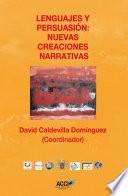 Lenguajes y persuasión: Nuevas creaciones narrativas