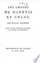 Les Amours de Daphnis et Chloe. [Translated from the Greek.] Nouvelle édition. Avec figurés dessinées par Binet et gravées par Blanchard