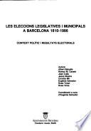 Les Eleccións legislatives i municipals a Barcelona, 1810-1986