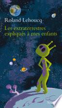 Les Extraterrestres expliqués à mes enfants