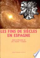 Les fins de siècles en Espagne